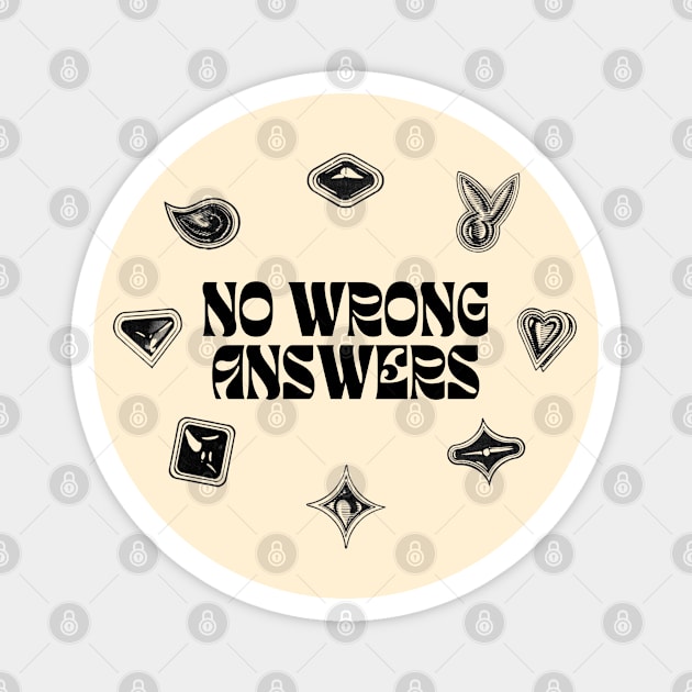 No Wrong Answers (Black/Bubble Windows) Magnet by NextGenVanner